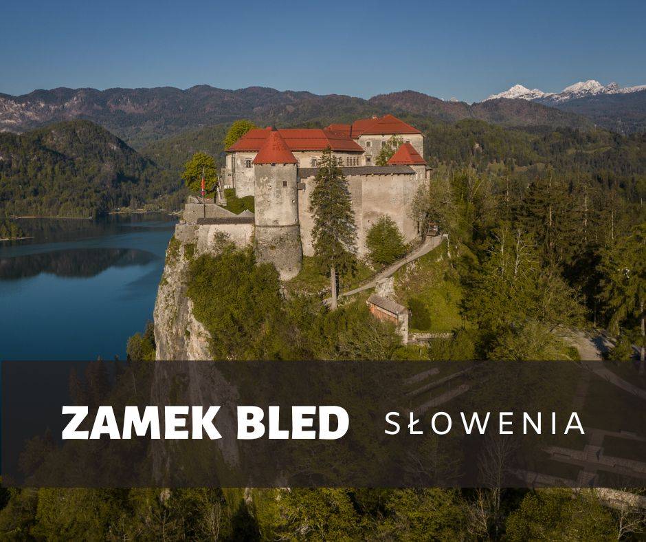 Zamek Bled Słowenia zwiedzanie godziny otwarcia cennik